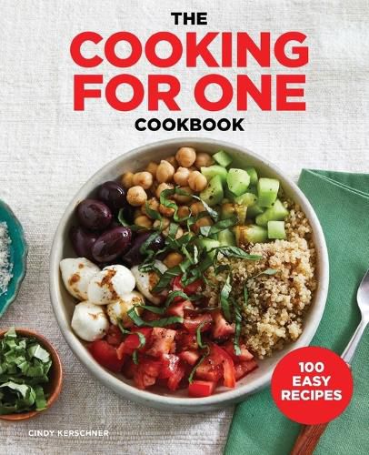 Cover image for The Cooking for One Cookbook: 100 Easy Recipes