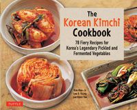 Cover image for The Korean Kimchi Cookbook
