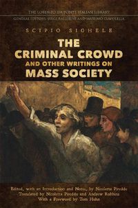 Cover image for The Criminal Crowd and Other Writings on Mass Society