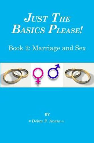 Cover image for Just The Basics Please! Book 2: Marriage and Sex