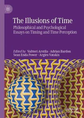 Cover image for The Illusions of Time: Philosophical and Psychological Essays on Timing and Time Perception