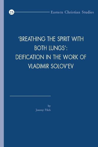 Cover image for 'Breathing the Spirit with Both Lungs': Deification in the Work of Vladimir Solov'ev