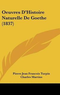 Cover image for Oeuvres D'Histoire Naturelle de Goethe (1837)