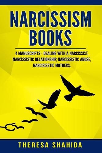 Narcissism Books: 4 Manuscripts - Dealing With A Narcissist 