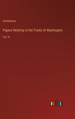 Cover image for Papers Relating to the Treaty of Washington