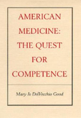 Cover image for American Medicine: The Quest for Competence