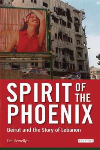 Cover image for Spirit of the Phoenix: Beirut and the Story of Lebanon