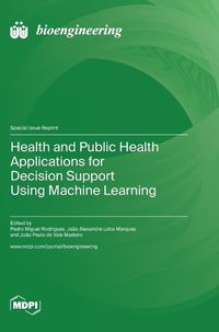 Cover image for Health and Public Health Applications for Decision Support Using Machine Learning