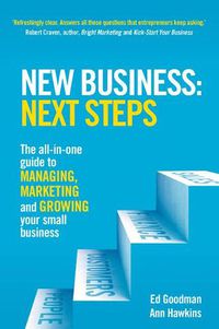 Cover image for New Business: Next Steps: The all-in-one guide to managing, marketing and growing your small business