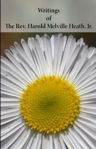 Cover image for Writings of The Rev. Harold Melville Heath, Jr.