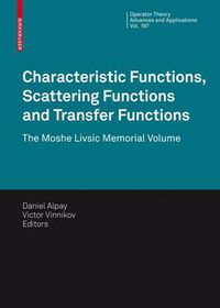 Cover image for Characteristic Functions, Scattering Functions and Transfer Functions: The Moshe Livsic Memorial Volume