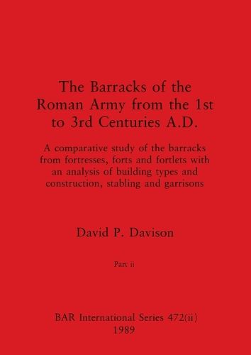 Cover image for The Barracks of the Roman Army from the 1st to 3rd Centuries A.D., Part ii