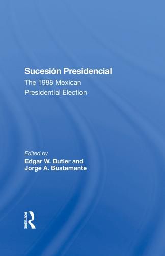 Cover image for Sucesion Presidencial: The 1988 Mexican Presidential Election