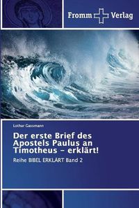 Cover image for Der erste Brief des Apostels Paulus an Timotheus - erklart!