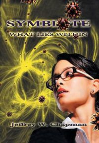 Cover image for Symbiote: What Lies Within