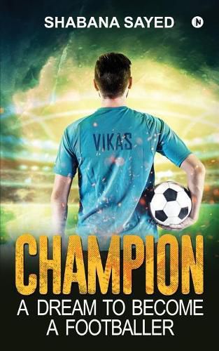 Cover image for Champion: A dream to become a footballer