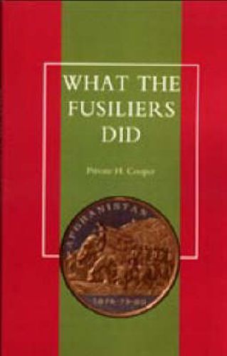 Cover image for What the Fusiliers Did: Afghan Campaigns of 1878-80