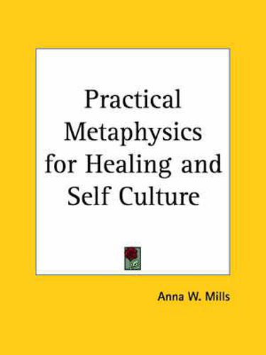 Cover image for Practical Metaphysics for Healing and Self Culture (1896)