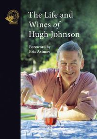 Cover image for The Life and Wines of Hugh Johnson