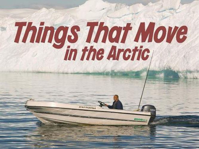 Things That Move in the Arctic: English Edition