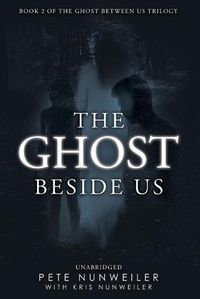 Cover image for The Ghost Beside Us: Unabridged