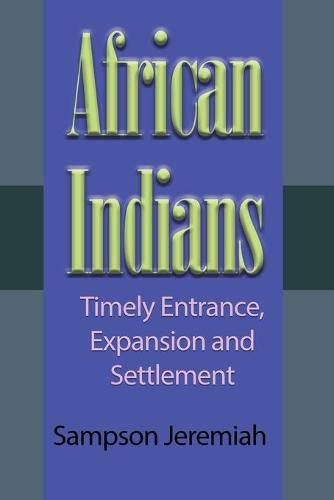 Cover image for African Indians: Timely Entrance, Expansion and Settlement