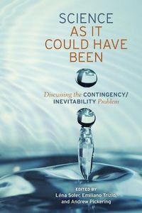 Cover image for Science as It Could Have Been: Discussing the Contingency/Inevitability Problem