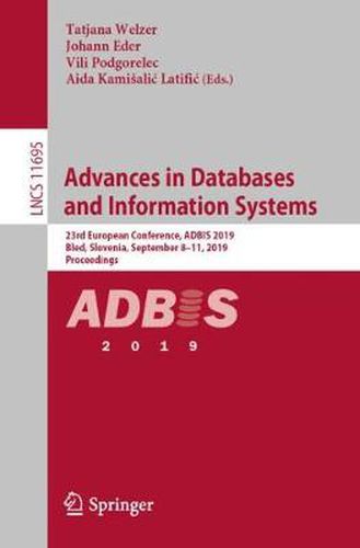 Cover image for Advances in Databases and Information Systems: 23rd European Conference, ADBIS 2019, Bled, Slovenia, September 8-11, 2019, Proceedings