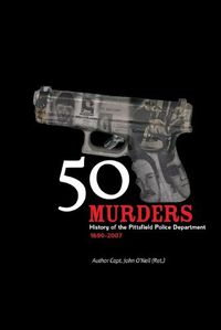 Cover image for 50 Murders - History of the Pittsfield Police