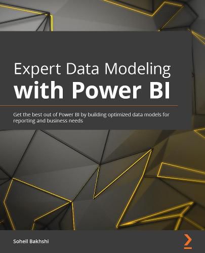 Cover image for Expert Data Modeling with Power BI: Get the best out of Power BI by building optimized data models for reporting and business needs