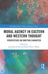 Cover image for Moral Agency in Eastern and Western Thought