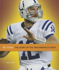 Cover image for The Story of the Indianapolis Colts