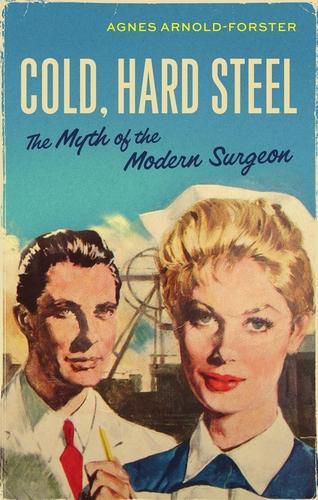 Cold, Hard Steel: The Surgical Stereotype, Past and Present