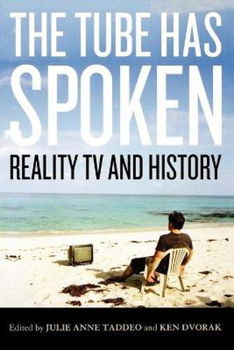 Cover image for The Tube Has Spoken: Reality TV and History