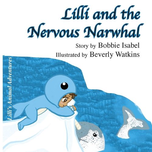 Cover image for Lilli and the Nervous Narwhal