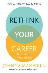 Cover image for Rethink Your Career: In your 40s, 50s and 60s