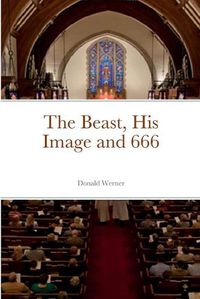 Cover image for The Beast, His Image and 666