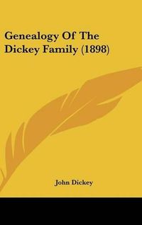 Cover image for Genealogy of the Dickey Family (1898)