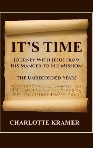 Cover image for It's Time to Journey with Jesus from His Manger to His Mission: The Unrecorded Years