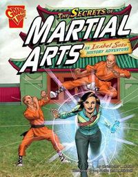 Cover image for The Secrets of Martial Arts: An Isabel Soto History Adventure