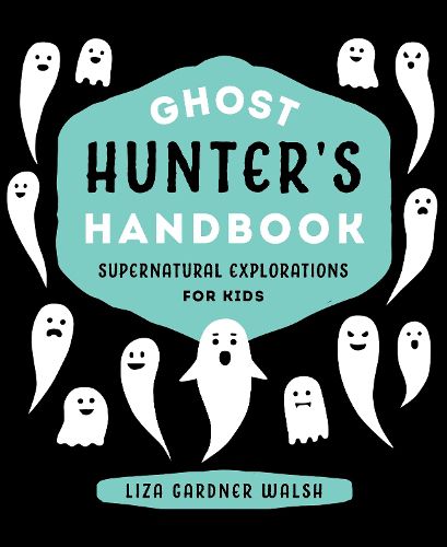 Cover image for Ghost Hunter's Handbook: Supernatural Explorations for Kids