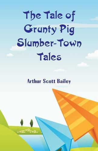 Cover image for The Tale of Grunty Pig Slumber-Town Tales