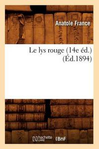 Cover image for Le Lys Rouge (14e Ed.) (Ed.1894)