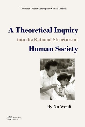 Cover image for A Theoretical Inquiry into the Rational Structure of Human Society