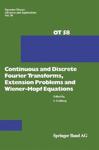 Cover image for Continuous and Discrete Fourier Transforms, Extension Problems and Wiener-Hopf Equations