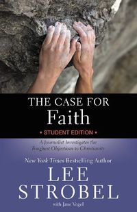 Cover image for The Case for Faith Student Edition: A Journalist Investigates the Toughest Objections to Christianity