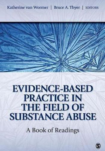 Evidence-Based Practice in the Field of Substance Abuse: A Book of Readings