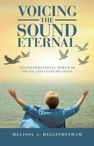 Cover image for Voicing the Sound Eternal: Transformational Power of Sound and Consciousness