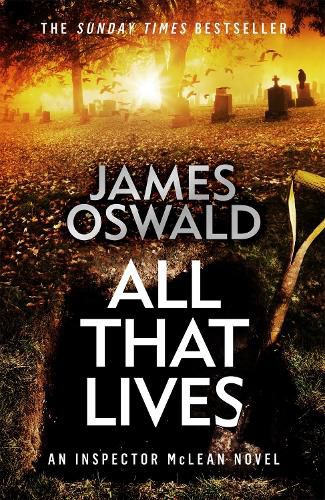 Cover image for All That Lives: the gripping new thriller from the Sunday Times bestselling author