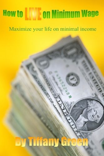 How to LIVE on Minimum Wage